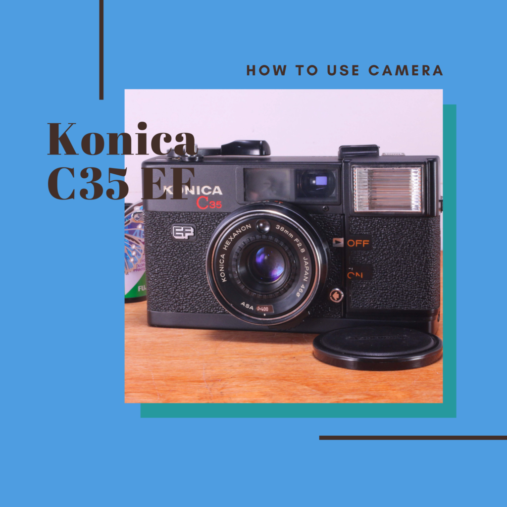 Konica C35 EF 初代ピッカリコニカ の使い方 | Totte Me Camera