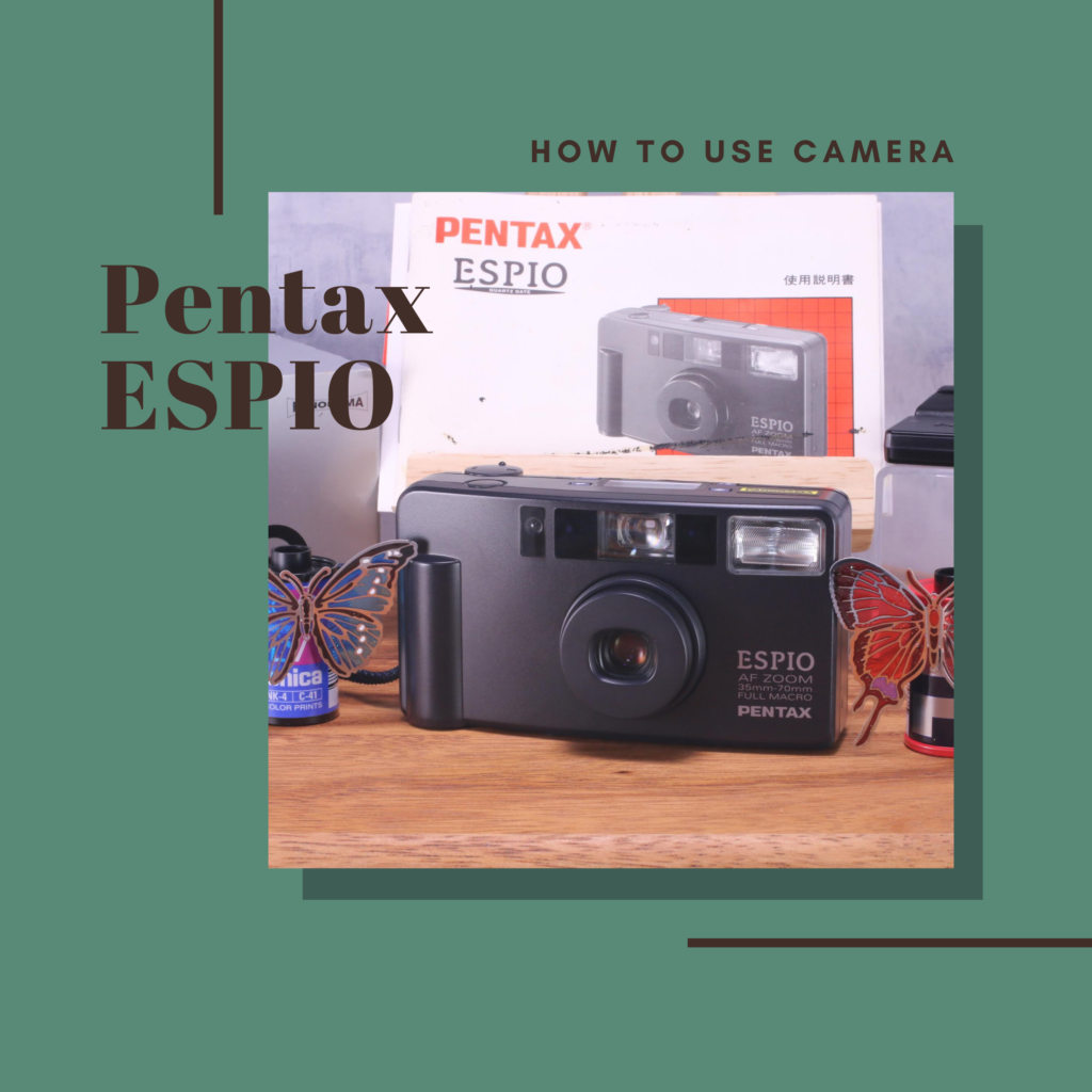 PENTAX ESPIO の使い方 | Totte Me Camera