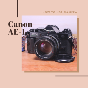 Canon AE-1 フィルム一眼レフ の使い方