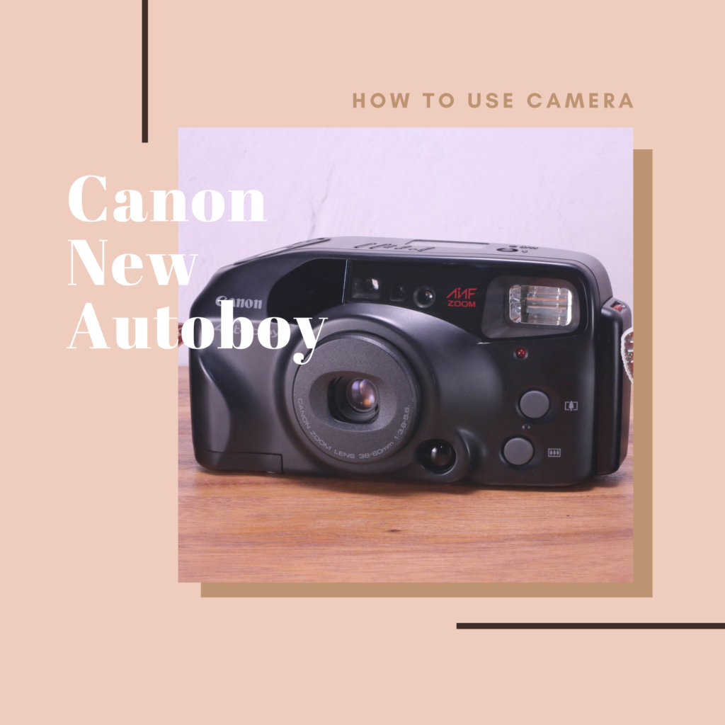Canon New Autoboy の使い方 | Totte Me Camera