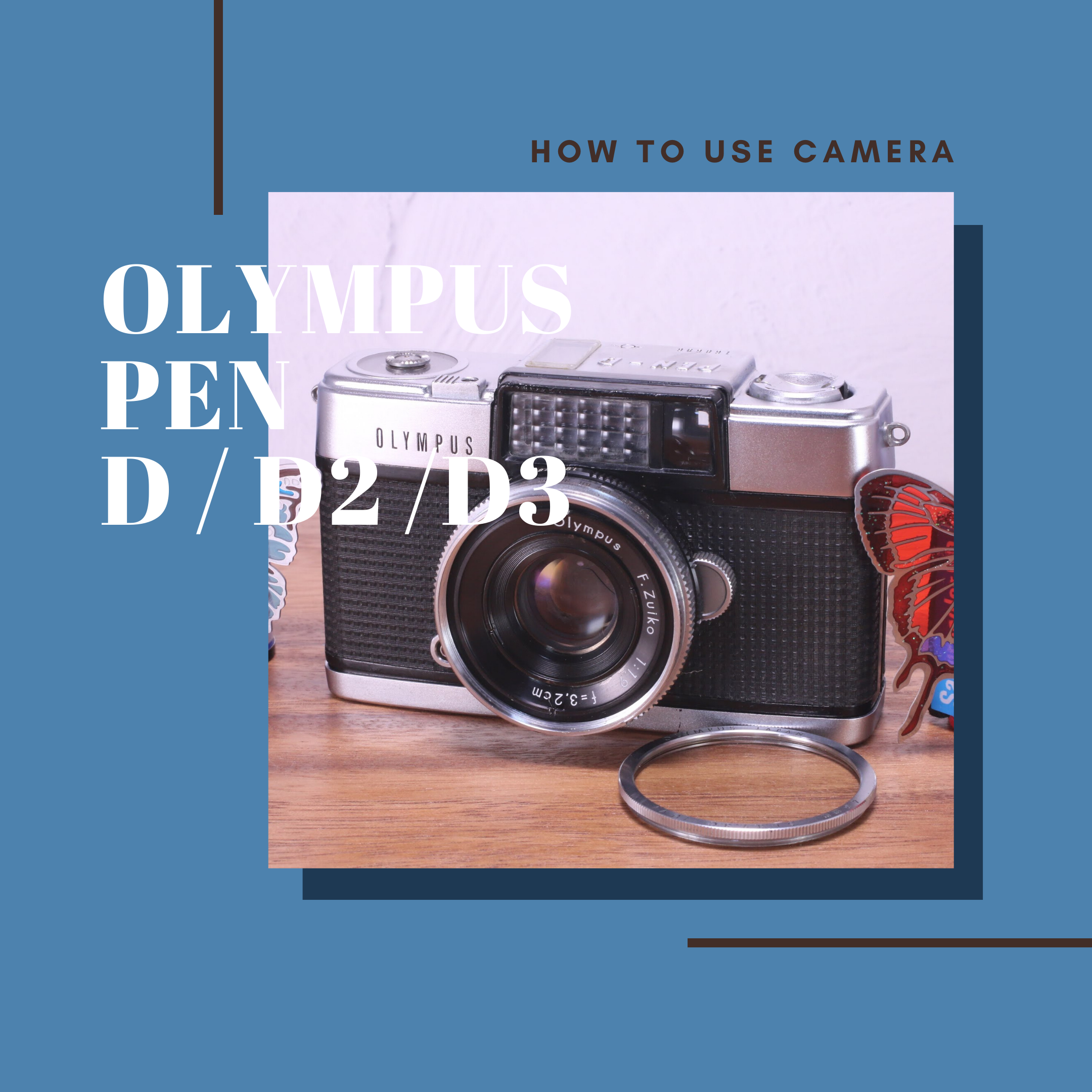 OLYMPUS PEN D / D2 / D3 の使い方 | Totte Me Camera