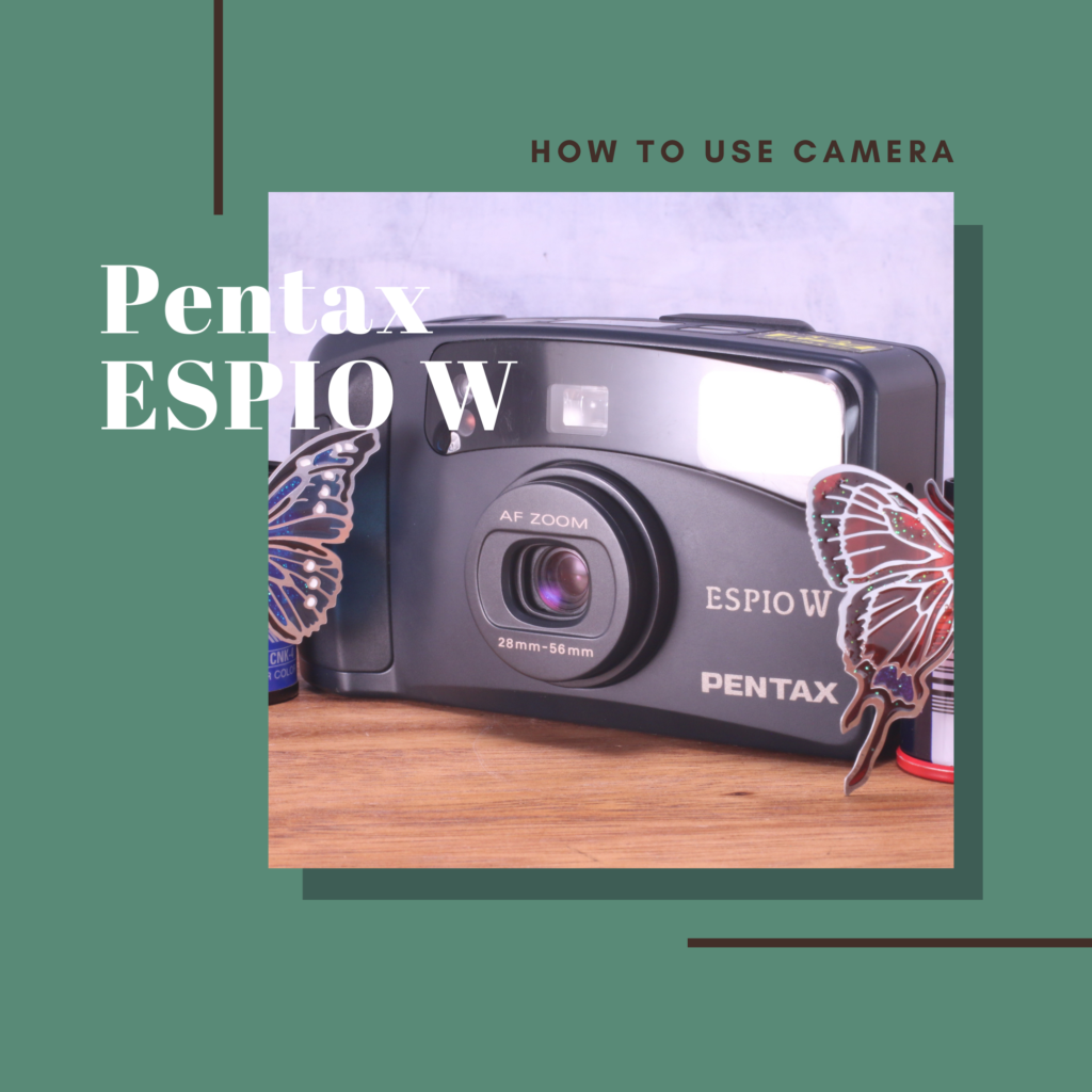 PENTAX ESPIO W の使い方 Totte Me Camera